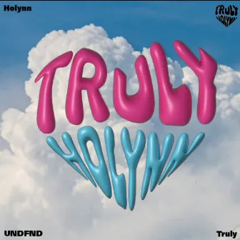 Truly by Holynn