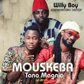 Mouskeba Tano Magnio by Willy Boy