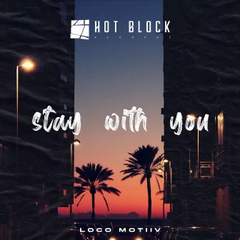 Stay With You by Loco Motiiv