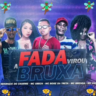 A Fada Virou Bruxa by Henrique do Charme