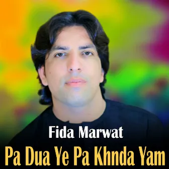 Pa Dua Ye Pa Khnda Yam by Fida Marwat