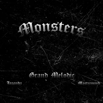 Monsters by Grand Melodic