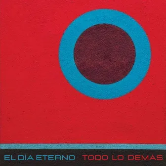 Todo Lo Demás by El Día Eterno