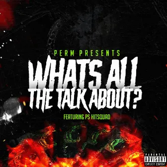 Whats All The Talk About? by Perm