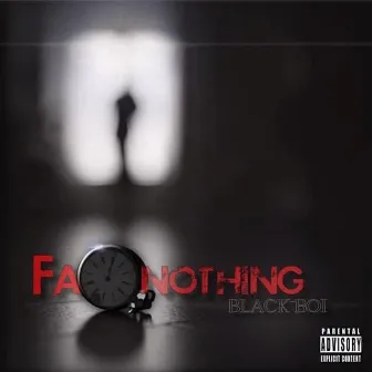 Fa Nothing by Black Boi