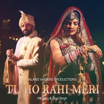 Tu Ho Rahi Meri by Mk Roy