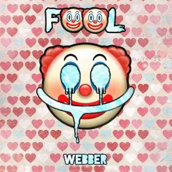 Fool by WEBBER