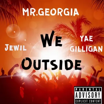 We Outside by Mr. Georgia