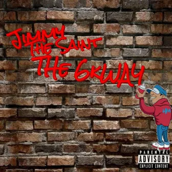 THE 6KWAY by Jimmy The Saint