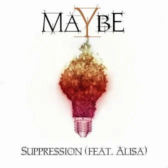 Suppression by Maybe