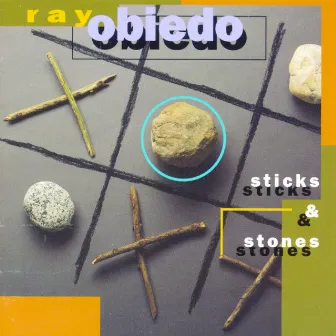 Sticks & Stones by Ray Obiedo