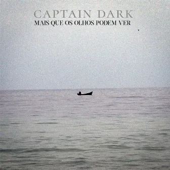 Mais Que Os Olhos Podem Ver by Captain Dark