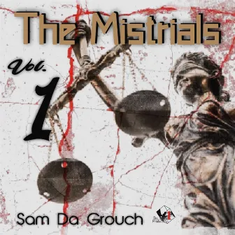 The Mistrials, Vol. 1 by Sam Da Grouch