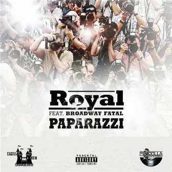 Paparazzi (feat. Broadway Fatal) by Royal