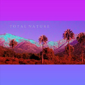 Total Nature by Dante Piang