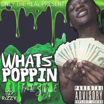 What's Poppin' (Freestyle) by WhoDatRizzy