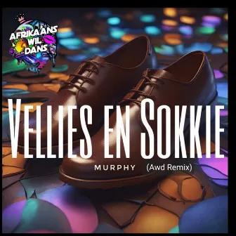 Vellies En Sokkie ( Awd Remix) by Murphy