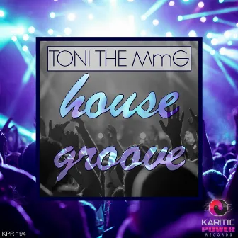 House Groove by Toni The MmG