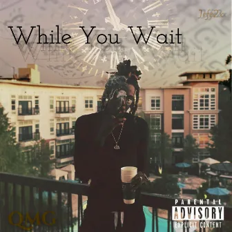 While You Wait by Jefe2x