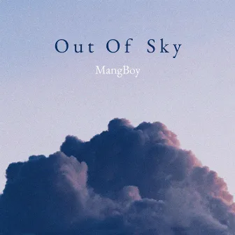 Out Of Sky by MangBoy