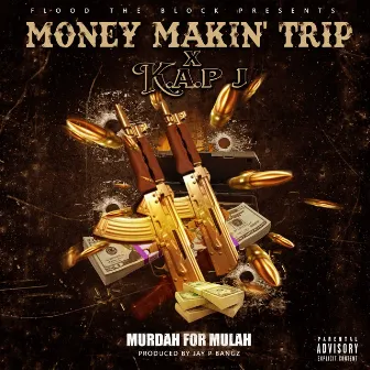 Murdah For Mulah by Money Makin' Trip