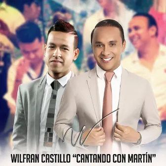 Cantando Con Martín by Wilfran Castillo