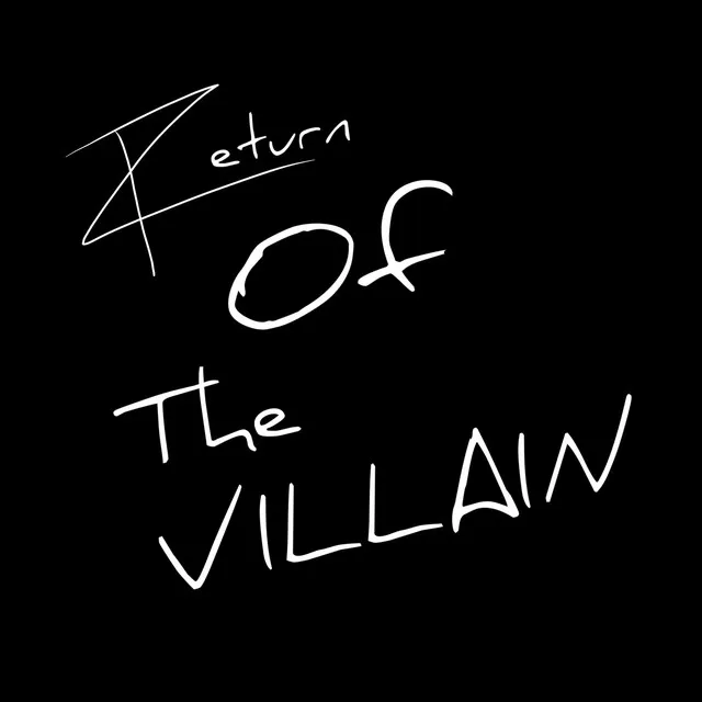 Return of The Villain - Rough Draft