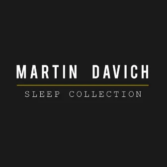 Sleep Collection by Martin Davich