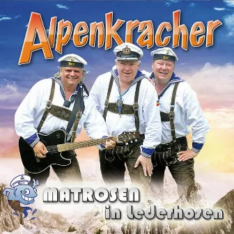 Alpenkracher by Matrosen in Lederhosen