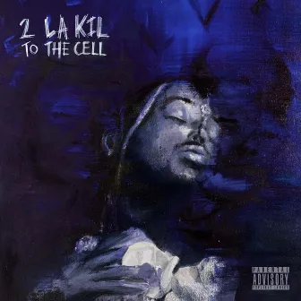 To the Cell by 2 La Kil