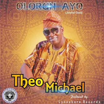 Olorun Ayo by Theo Michael