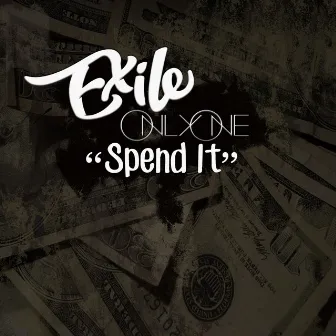 Spend It by Exile