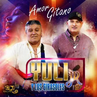 Amor Gitano by Yuli Jr. y los Girasoles