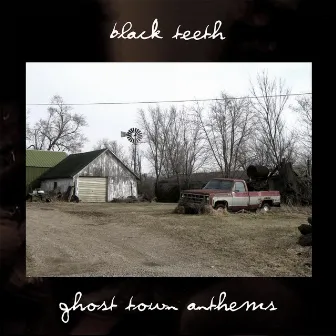 Ghost Town Anthems by Black Teeth