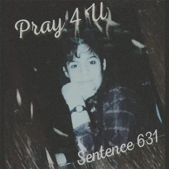 Pray 4 U by Sentence 631