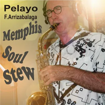 Memphis Soul Stew by Pelayo F. Arrizabalaga