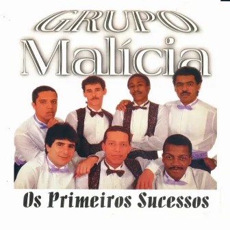 Os Primeiros Sucessos by Grupo Malícia