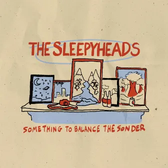 Something To Balance The Sonder by The Sleepyheads