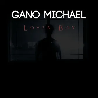 Lover Boy by Gano Michael