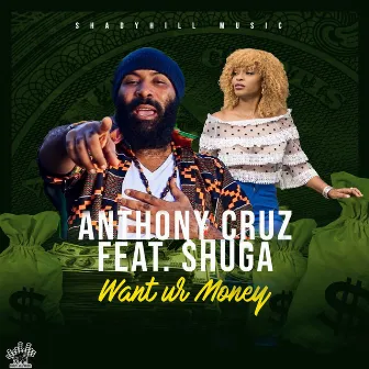 Want Ur Money by Anthony Cruz