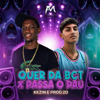 Quer da Bct X Passa o Pau by KKzin