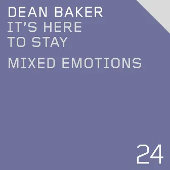 It's Here to Stay / Mixed Emotions by Dean Baker