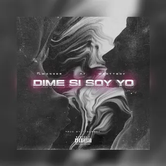 Dime Si Soy Yo by pHwonder