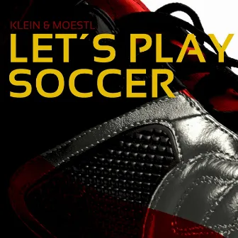 Let's Play Soccer by Karl Moestl