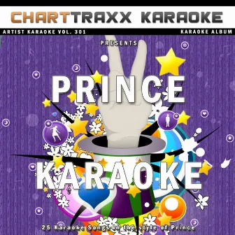 Artist Karaoke, Vol. 301 : Sing the Songs of Prince by Charttraxx Karaoke