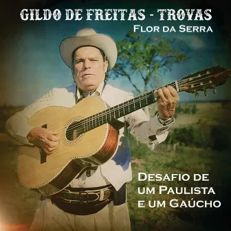 Desafio de Um Paulista e de Um Gaúcho (Trovas) by Flor da Serra