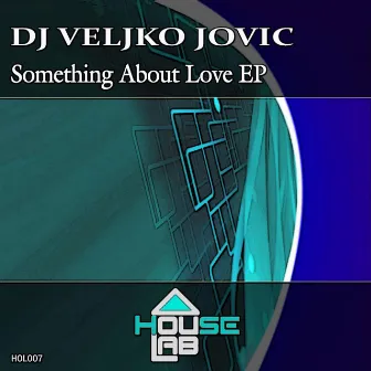 Something About Love EP by DJ Veljko Jovic