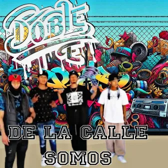 De La Calle Somos by Doble E