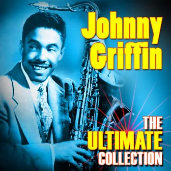 The Ultimate Collection by Johnny Griffin