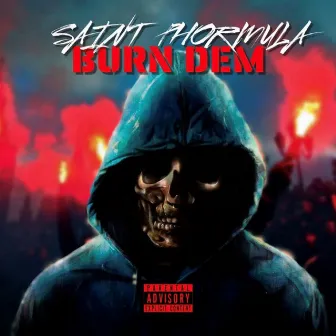 BURN DEM by Saint Phormula